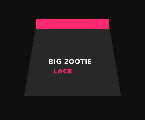 Big 2ootie Lace